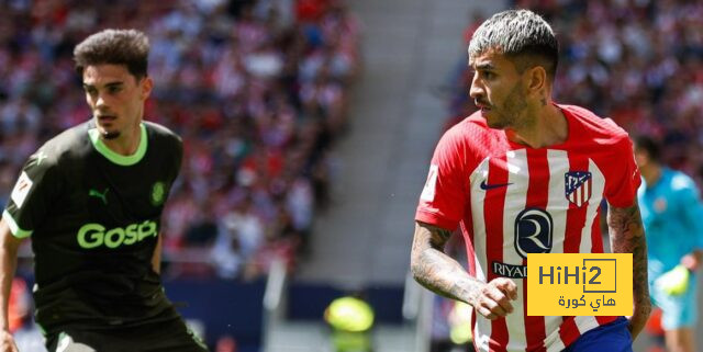 60 دقيقة.. أتليتكو مدريد مستمر في تقدمه أمام جيرونا
