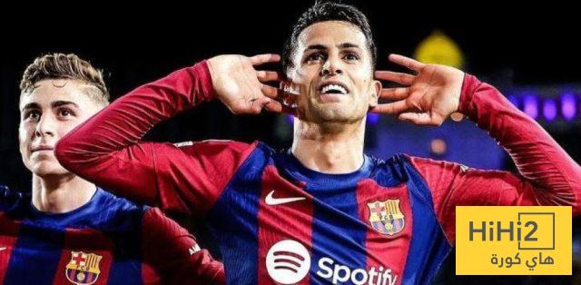 كانسيلو يعود إلى برشلونة غدًا