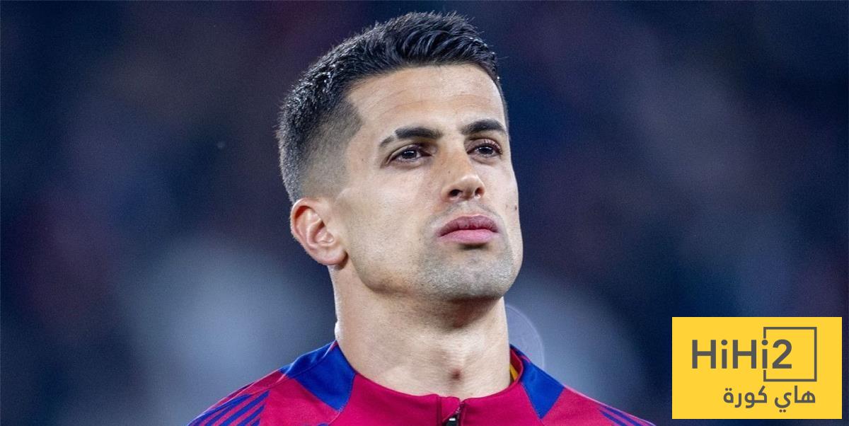 تأثير كانسيلو على سوق انتقالات برشلونة !